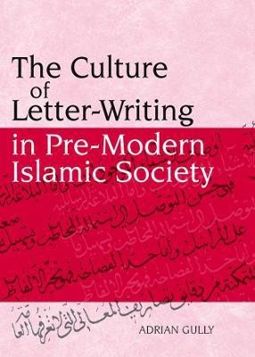 The Culture of Letter-writing in Pre-modern Islamic Society(English, Hardcover, Gully Adrian)