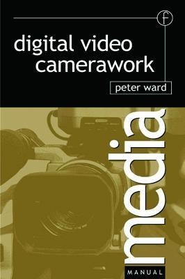 Digital Video Camerawork(English, Paperback, Ward Peter)