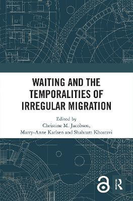 Waiting and the Temporalities of Irregular Migration(English, Paperback, unknown)