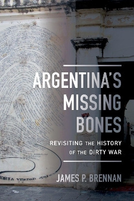 Argentina's Missing Bones(English, Hardcover, Brennan James P.)