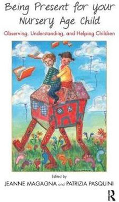 Being Present for Your Nursery Age Child(English, Paperback, unknown)