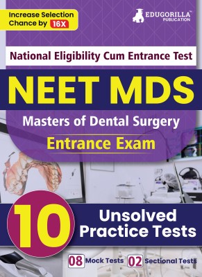 NEET MDS PG Entrance Exam  - 10 Unsolved Practice Tests [8 Full-length Mock Tests + 2 Sectional Tests (Part A & B)] | Free Access to Online Tests(English, Paperback, EduGorilla Prep Experts)