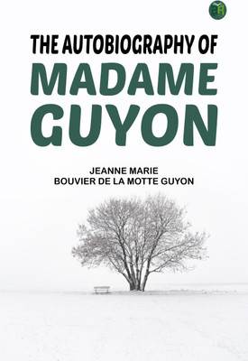The Autobiography of Madame Guyon(Paperback, Jeanne Marie Bouvier de la Motte Guyon)