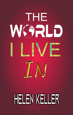 The World I Live In(Paperback, Helen Keller)