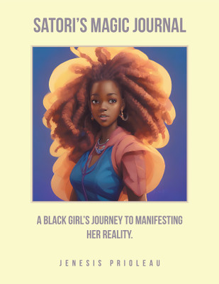 Satori's Magic Journal A Black Girl's Journey to Manifesting Her Reality.(Hardcover, Jenesis Prioleau)