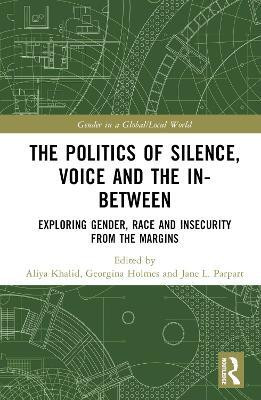 The Politics of Silence, Voice and the In-Between(English, Hardcover, unknown)