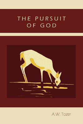 The Pursuit of God(English, Paperback, Tozer A W)