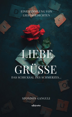 LIEBE GRÜSSE Das Schicksal des Schmerzes(Paperback, Spondon Ganguli)