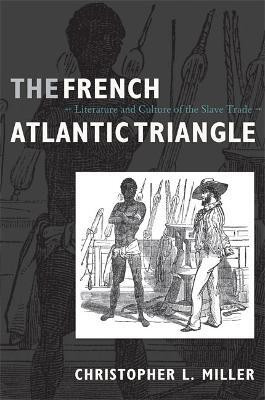 The French Atlantic Triangle(English, Paperback, Miller Christopher L.)