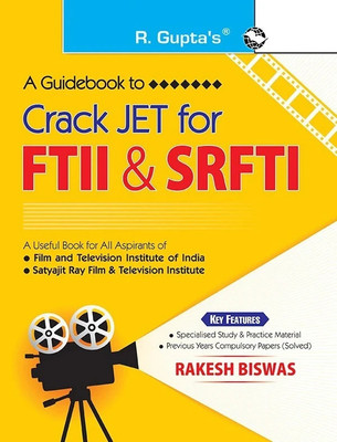 A Guidebook to Crack JET for Film & Television Institute of India (FTII) and Satyajit Ray Film & Television Institute (SRFTI)(English, Paperback, Rakesh Biswas)