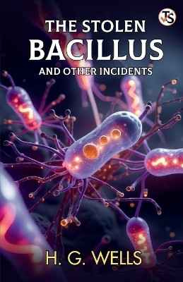 The Stolen Bacillus and Other Incidents(English, Paperback, unknown)