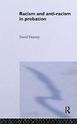 Racism and Anti-Racism in Probation(English, Hardcover, Denney David)