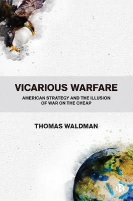 Vicarious Warfare(English, Hardcover, Waldman Thomas)