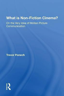 What Is Non-fiction Cinema?(English, Paperback, Ponech Trevor)