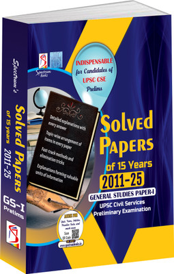 UPSC Prelims Solved Papers of 15 Years | Topic Wise Arrangement | Detailed Explanations | General Studies Paper - 1 (2011-2025) | UPSC Civil Services Prelims-2026 [paperback] Spectrum Editorial Board [Oct 05, 2025]  - l This book helps the readers understand the kind of questions set in the UPSC Gen