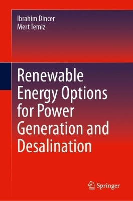 Renewable Energy Options for Power Generation and Desalination(English, Hardcover, Dincer Ibrahim)