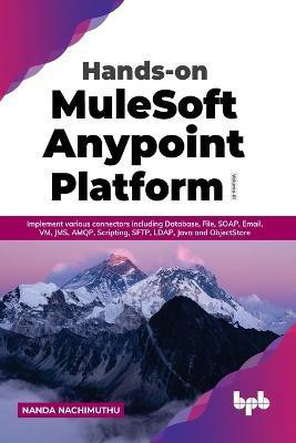 Hands-on MuleSoft Anypoint Platform Volume 3(English, Paperback, Nachimuthu Nanda)