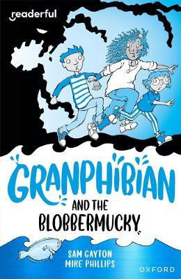 Readerful Independent Library: Oxford Reading Level 14: Granphibian and the Blobbermucky(English, Paperback, Gayton Sam)