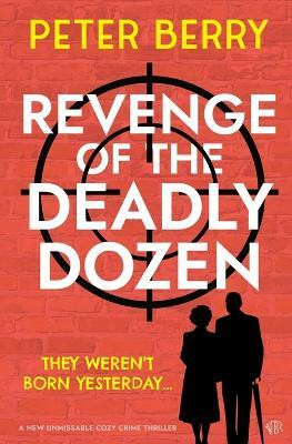 Revenge of the Deadly Dozen(English, Paperback, Berry Peter)