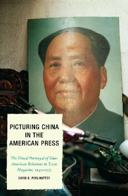 Picturing China in the American Press(English, Paperback, Perlmutter David D.)