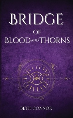 Bridge of Blood and Thorns(English, Paperback, Connor Beth)