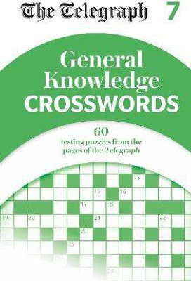 The Telegraph General Knowledge Crosswords 7(English, Paperback, Telegraph Media Group Ltd)