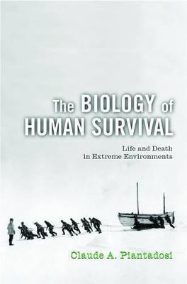 The Biology of Human Survival(English, Hardcover, Piantadosi Claude A.)