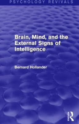 Brain, Mind, and the External Signs of Intelligence (Psychology Revivals)(English, Hardcover, Hollander Bernard)