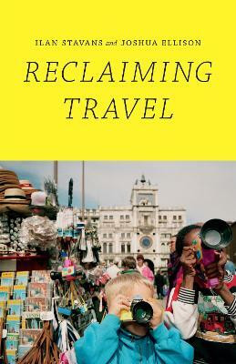 Reclaiming Travel(English, Hardcover, Stavans Ilan)