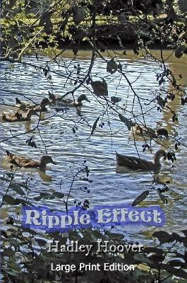 Ripple Effect (LP)(English, Paperback, Hoover Hadley)