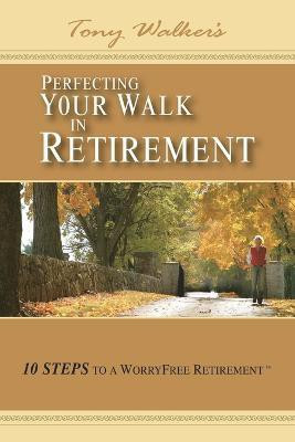 Perfecting Your Walk in Retirement(English, Paperback, Walker Tony)