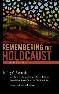 Remembering the Holocaust(English, Hardcover, Alexander Jeffrey C.)