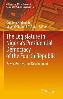The Legislature in Nigeria's Presidential Democracy of the Fourth Republic(English, Hardcover, unknown)