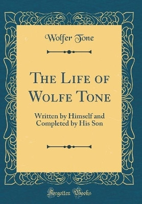 The Life of Wolfe Tone(English, Hardcover, Tone Wolfer)
