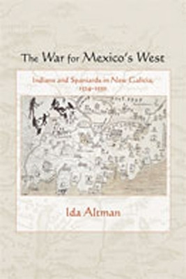 The War for Mexico's West(English, Paperback, Altman Ida)