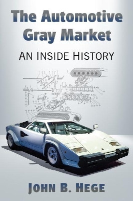 The Automotive Gray Market(English, Paperback, Hege John B.)
