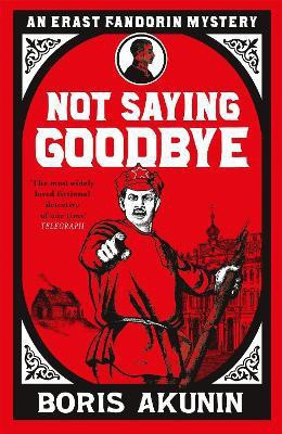 Not Saying Goodbye(English, Paperback, Akunin Boris)