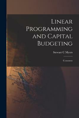 Linear Programming and Capital Budgeting(English, Paperback, Myers Stewart C)
