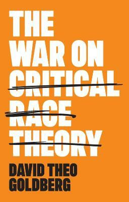 The War on Critical Race Theory(English, Paperback, Goldberg David Theo)