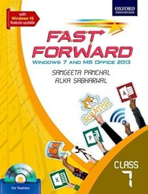 Fast Forward Class 7 : Windows 7 And Ms Office 2013(Paperback, Sangeeta Panchal, Alka Sabharwal)