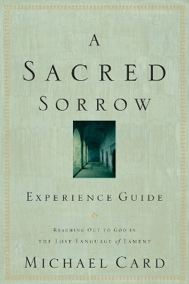 Sacred Sorrow Experience Guide, A(English, Paperback, Card Michael)