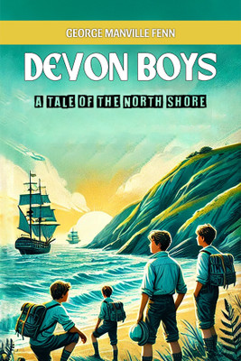 Devon Boys A Tale of the North Shore(English, Paperback, Fenn George Manville)