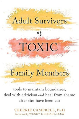 Adult Survivors of Toxic Family Members(Paperback, Dr. Sherrie Campbell)