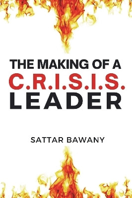 The Making of a C.R.I.S.I.S. Leader(English, Paperback, Bawany Sattar)