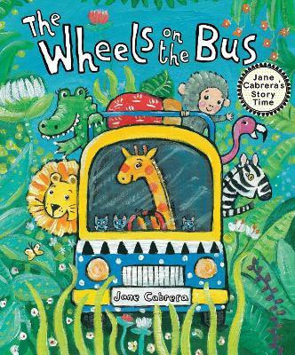 The Wheels on the Bus(English, Hardcover, Cabrera Jane)
