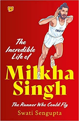The Incredible Life Of Milkha Singh(Paperback, Swati Sengupta)
