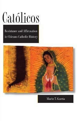 Catolicos(English, Paperback, Garcia Mario T.)