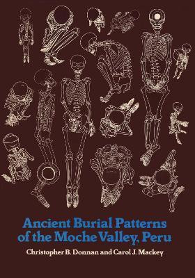 Ancient Burial Patterns of the Moche Valley, Peru(English, Paperback, Donnan Christopher B.)