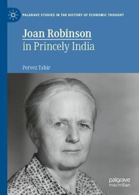 Joan Robinson in Princely India(English, Hardcover, Tahir Pervez)