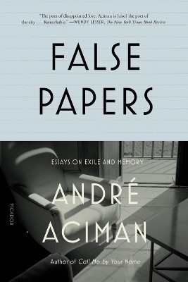 False Papers(English, Paperback, Aciman Andre)